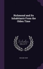 Richmond and Its Inhabitants from the Olden Time
