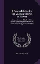 Satchel Guide for the Vaction Tourist in Europe