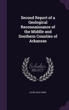 Second Report of a Geological Reconnaissance of the Middle and Southern Counties of Arkansas