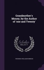 Grandmother's Money, by the Author of 'One and Twenty'