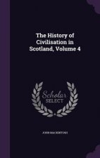 History of Civilisation in Scotland, Volume 4