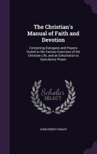Christian's Manual of Faith and Devotion