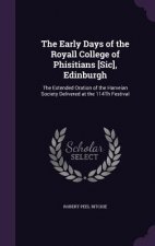 Early Days of the Royall College of Phisitians [Sic], Edinburgh
