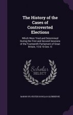 History of the Cases of Controverted Elections