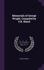 Memorials of George Wright, Compiled by S.K. Bland