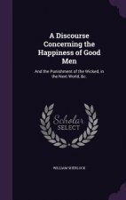 Discourse Concerning the Happiness of Good Men