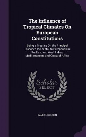 Influence of Tropical Climates on European Constitutions
