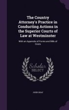Country Attorney's Practice in Conducting Actions in the Superior Courts of Law at Westminster