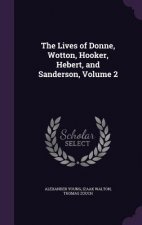 Lives of Donne, Wotton, Hooker, Hebert, and Sanderson, Volume 2