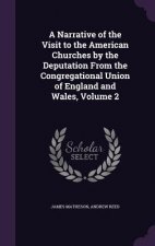 Narrative of the Visit to the American Churches by the Deputation from the Congregational Union of England and Wales, Volume 2