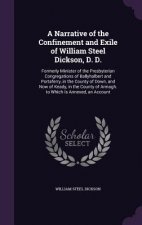 Narrative of the Confinement and Exile of William Steel Dickson, D. D.