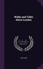 Walks and Talks about London
