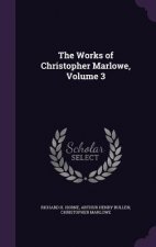 Works of Christopher Marlowe, Volume 3