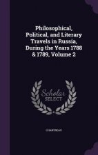 Philosophical, Political, and Literary Travels in Russia, During the Years 1788 & 1789, Volume 2