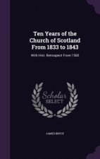 Ten Years of the Church of Scotland from 1833 to 1843