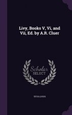 Livy, Books V, VI, and VII, Ed. by A.R. Cluer
