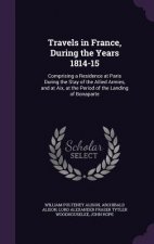 Travels in France, During the Years 1814-15