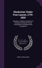 Hindustan Under Free Lances, 1770-1820