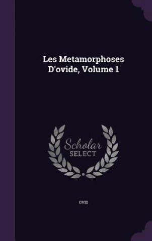 Les Metamorphoses D'Ovide, Volume 1