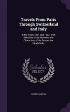 Travels from Paris Through Switzerland and Italy