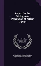 Report on the Etiology and Prevention of Yellow Fever