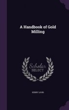 Handbook of Gold Milling