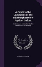 Reply to the Calumnies of the Edinburgh Review Against Oxford