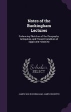 Notes of the Buckingham Lectures