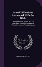Moral Difficulties Connected with the Bible
