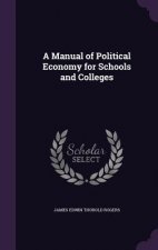 Manual of Political Economy for Schools and Colleges
