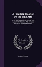 Familiar Treatise on the Fine Arts