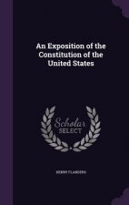 Exposition of the Constitution of the United States