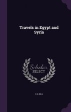 Travels in Egypt and Syria