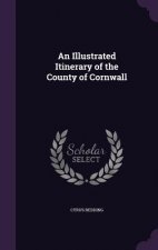Illustrated Itinerary of the County of Cornwall