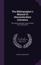Bibliographer's Manual of Gloucestershire Literature