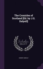 Cronicles of Scotland [Ed. by J.G. Dalyell]
