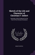 Sketch of the Life and Character of Christian F. Gellert
