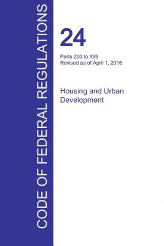 CFR 24, Parts 200 to 499, Housing and Urban Development, April 01, 2016 (Volume 2 of 5)