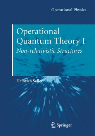 Operational Quantum Theory I