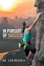 In Pursuit of Success-Overcoming Underachievement