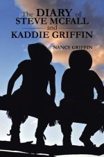 Diary of Steve McFall and Kaddie Griffin