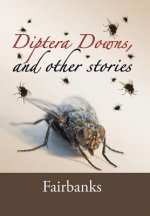 Diptera Downs, and Other Stories