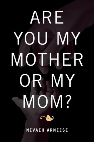 Are You My Mother or My Mom?
