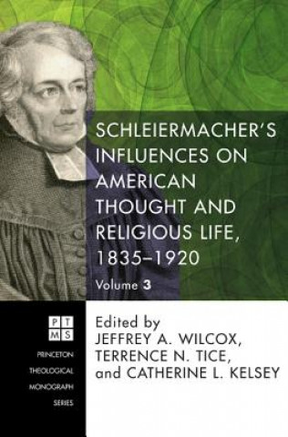Schleiermacher's Influences on American Thought and Religious Life, 1835-1920