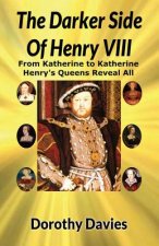 Darker Side of Henry VIII by His Queens