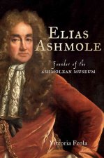 Elias Ashmole - Founder of the Ashmolean Museum