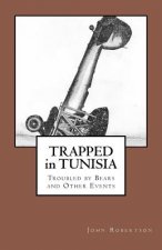 TRAPPED IN TUNISIA, TROUBLED BY BEARS A