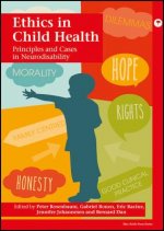 Ethics in Child Health - Principles and Cases in Neurodisability