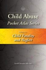 Child Abuse Pocket Atlas Series, Volume 5: Child Fatality and Neglect