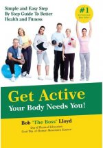 Get Active Your Body Needs You!